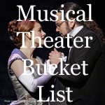 Musical Theater Bucket List